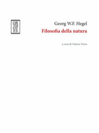 Filosofia della natura Georg Wilhelm Friedrich Hegel