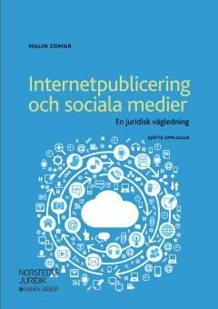 Internetpublicering och sociala medier : En juridisk vägledning
