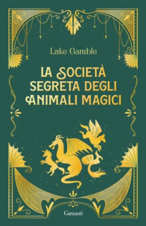 La società segreta degli animali magici Luke Gamble