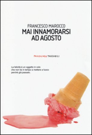 Mai innamorarsi ad agosto Francesco Marocco