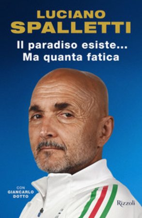Il paradiso esiste... ma quanta fatica Luciano Spalletti