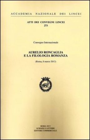 Aurelio Roncaglia e la filologia romanza (Roma, 8 marzo 2012)
