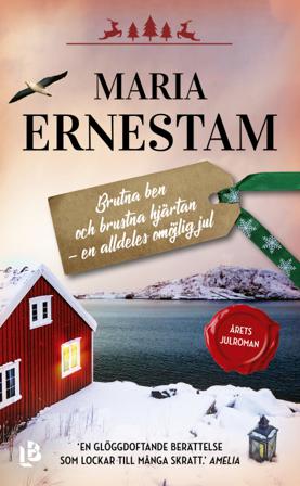 Brutna ben och brustna hjärtan - en alldeles omöjlig jul - Bok av Maria Ernestam - Pocket