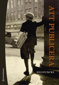 Att publicera - Etik och juridik för journalister och publicister