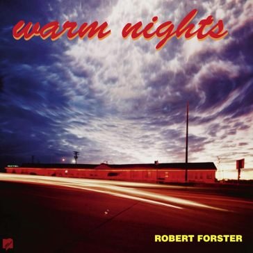 Warm nights (re-issue) Robert Forster