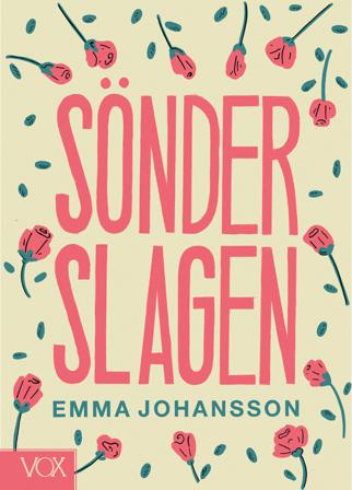 Sönderslagen - Bok av Emma Johansson - Inbunden