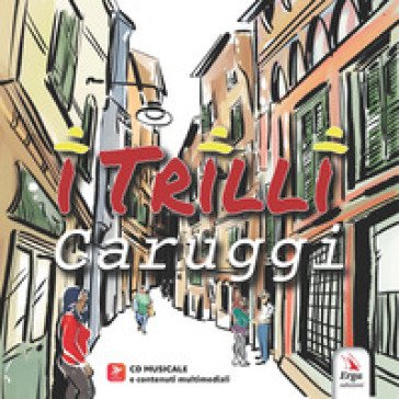 I Trilli. Caruggi. Con contenuti multimediali. Con CD-Audio Vladimiro Zullo