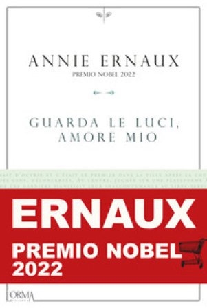 Guarda le luci, amore mio Annie Ernaux