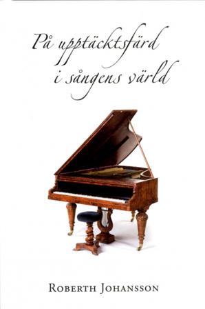 På upptäcktsfärd i sångens värld - Bok av Roberth Johansson - Inbunden