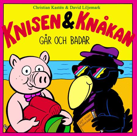 Knisen & Knåkan går och badar - Bok av David Liljemark & Christian Kastén - Inbunden