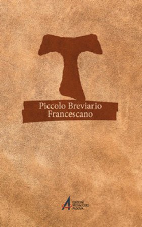 Piccolo breviario francescano. Pensieri e preghiere per ogni giorno