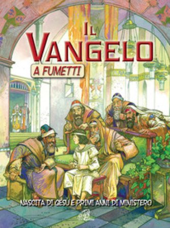 Il Vangelo a fumetti. Nascita di Gesù e primi anni di ministero. Ediz. illustrata Ben Alex