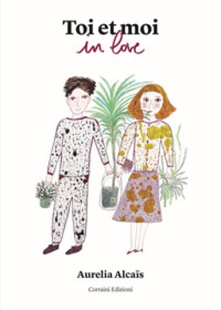 Toi et moi in love-In cerca d'amore-En queted'amour-Looking for love. Ediz. multilingue Aurelia Alcaïs