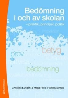 Bedömning i och av skolan : praktik, principer, politik