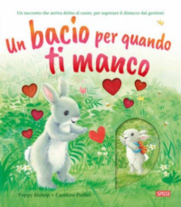 Un bacio per quando ti manco. Ediz. a colori Poppy Bishop