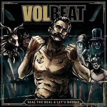 Seal the deal and let's boogie Volbeat