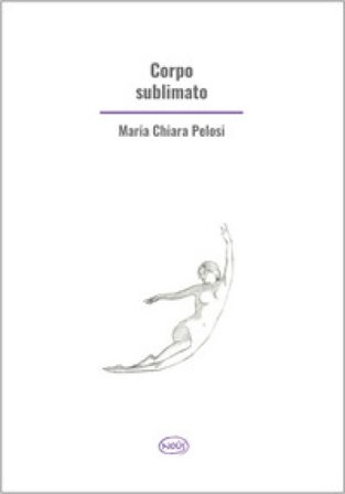 Corpo sublimato Maria Chiara Pelosi