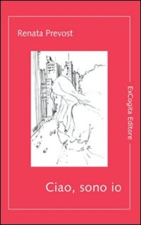 Ciao, sono io Renata Prevost