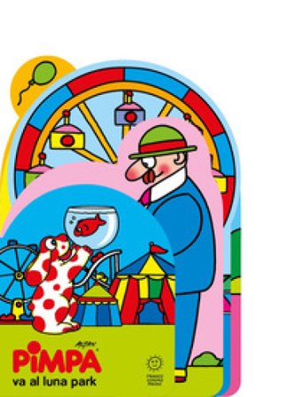 Pimpa va al luna park. Ediz. a colori Francesco Tullio Altan