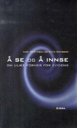 Å se og å innse - Bok av Kari Martinsen & Katie Eriksson - Paperback