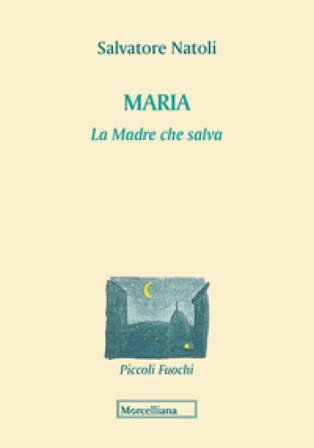 Maria. La madre che salva Salvatore Natoli