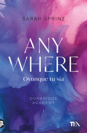 Anywhere. Ovunque tu sia. Dunbridge Academy Sarah Sprinz