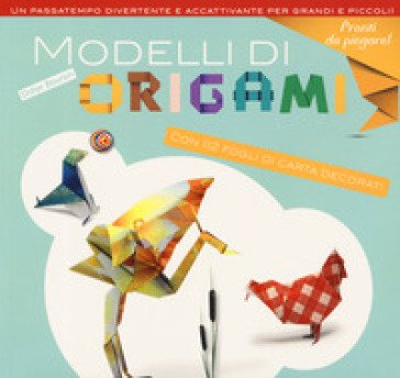 Modelli di origami. Ediz. a colori Didier Boursin