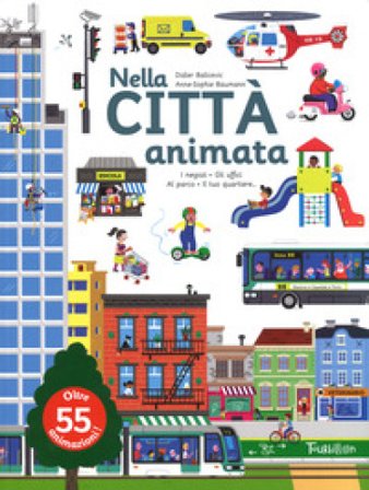 Nella città animata. Ediz. a colori Anne-Sophie Baumann