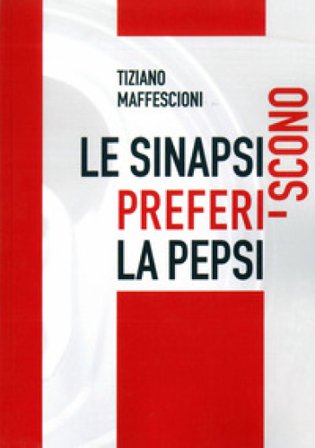 Le sinapsi preferiscono la Pepsi Tiziano Maffescioni