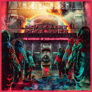 The museum of human happiness Legendary Pink Dots