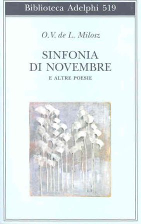Sinfonia di Novembre e altre poesie. Testo francese a fronte Oscar Vladislas Milosz