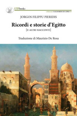 Ricordi e storie d'Egitto (e altri racconti) Jorgos Filippu Pieridis