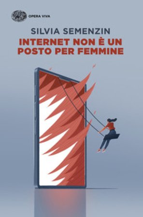 Internet non è un posto per femmine Silvia Semenzin