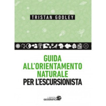 Guida all'orientamento naturale per l'escursionista Tristan Gooley