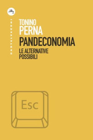 Pandeconomia. Le alternative possibili Tonino Perna