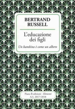 L'educazione dei figli. Un bambino è come un albero Bertrand Russell