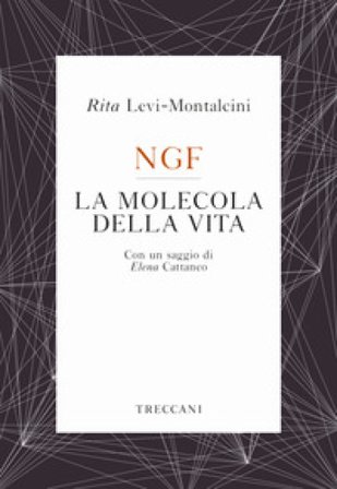 NGF. La molecola della vita Rita Levi-Montalcini