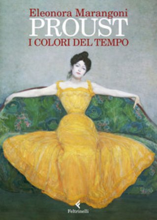 Proust. I colori del tempo Eleonora Marangoni