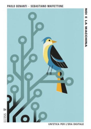 Noi e la macchina. Un'etica per l'era digitale Paolo Benanti