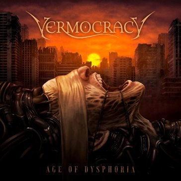 Age of dysphoria VERMOCRACY