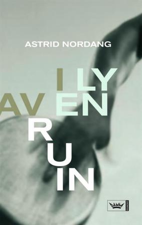 I ly av en ruin - Bok av Astrid Nordang - Hardback