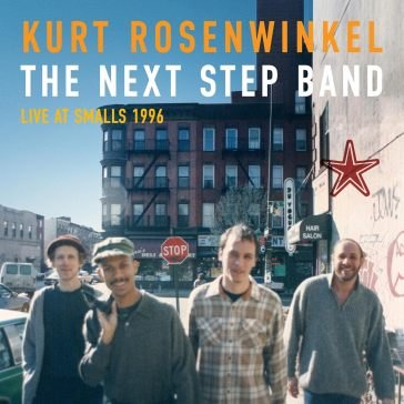 The next step band (live at smalls 1996) Kurt Rosenwinkel