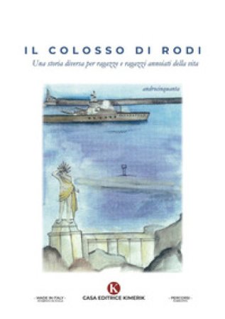 Il Colosso di Rodi. Una storia diversa per ragazze e ragazzi annoiati della vita androcinquanta