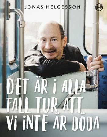 Det är i alla fall tur att vi inte är döda - Bok av Jonas Helgesson - Kartonnage