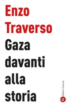 Gaza davanti alla storia Enzo Traverso