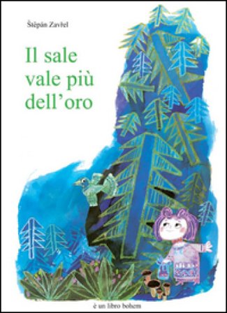 Il sale vale più dell'oro. Ediz. illustrata Stepan Zavrel