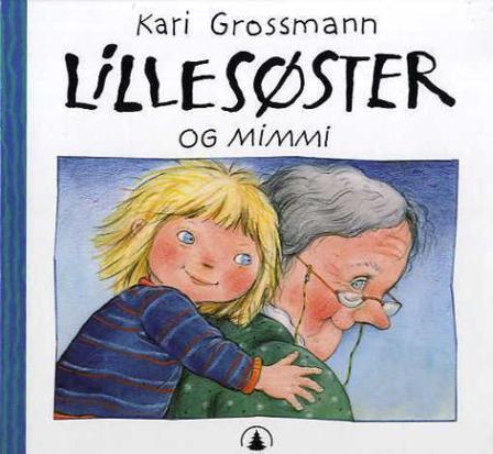Lillesøster og Mimmi - Bok av Kari Grossmann - Hardback