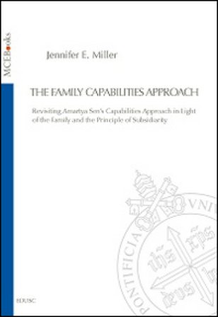 The family capabilities approach. Revisiting Amartya Sen's capabilities approach in light of the family and the principle of subsidiarity Jennifer 