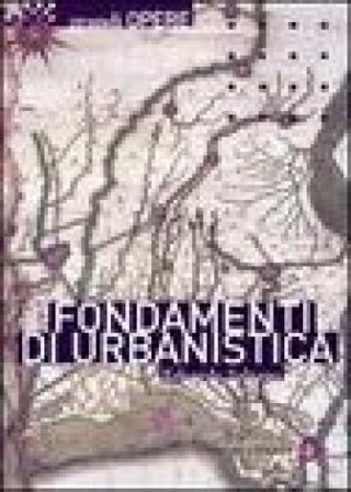 Fondamenti di urbanistica. La storia e la norma Edoardo Salzano