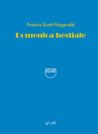 Domenica bestiale Francis Scott Fitzgerald